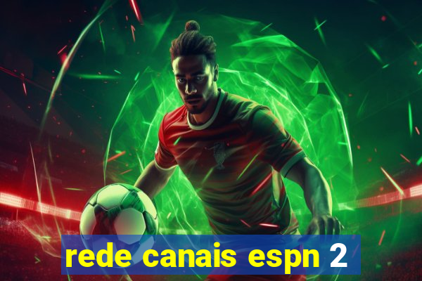 rede canais espn 2